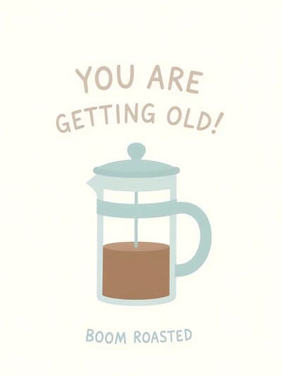Funny Birthday Greeting Card Coffee Theme Roasted Humor